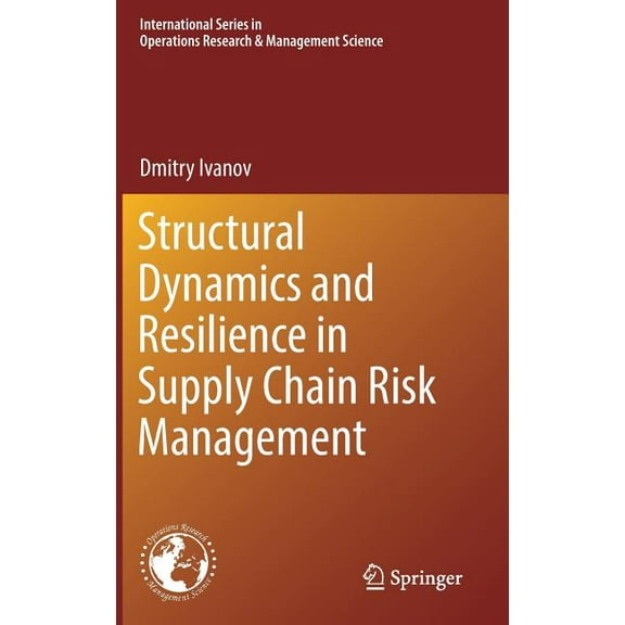 International Operations Research & Structural Dynamics and Resilience in Supply Chain Risk Management, Book 265, (Hardcover)