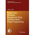 thumbnail image 1 of International Operations Research & Mana Supply Chain Disruption Management Using Stochastic Mixed Integer Programming, Book 256, (Paperback), 1 of 1