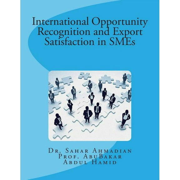 International Opportunity Recognition and Export Satisfaction in SMEs, (Paperback)