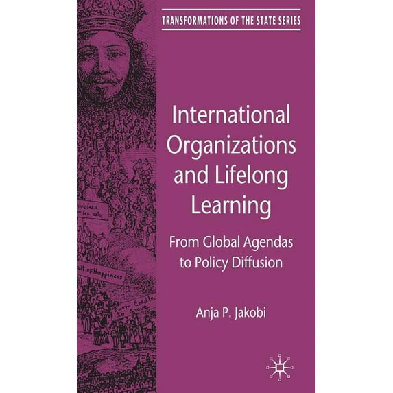 International Organizations and Lifelong Learning: From Global Agendas to Policy Diffusion
