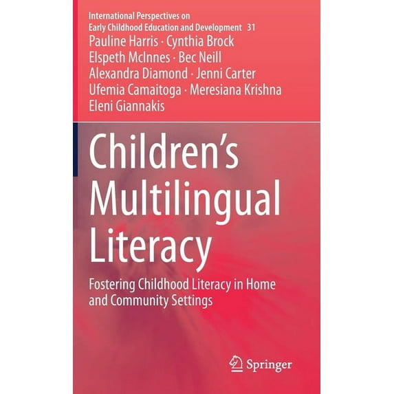 International Perspectives on Early Childhood Education and: Children's Multilingual Literacy: Fostering Childhood Literacy in Home and Community Settings (Hardcover)