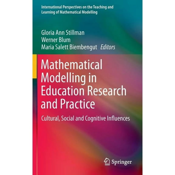International Perspectives on the Teaching and Learning of M: Mathematical Modelling in Education Research and Practice: Cultural, Social and Cognitive Influences (Hardcover)
