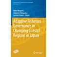 thumbnail image 1 of International Perspectives in Geography Adaptive Fisheries Governance in Changing Coastal Regions in Japan, Book 13, (Hardcover), 1 of 1