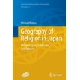 thumbnail image 1 of International Perspectives in Geography Geography of Religion in Japan: Religious Space, Landscape, and Behavior, Book 2, (Paperback), 1 of 1