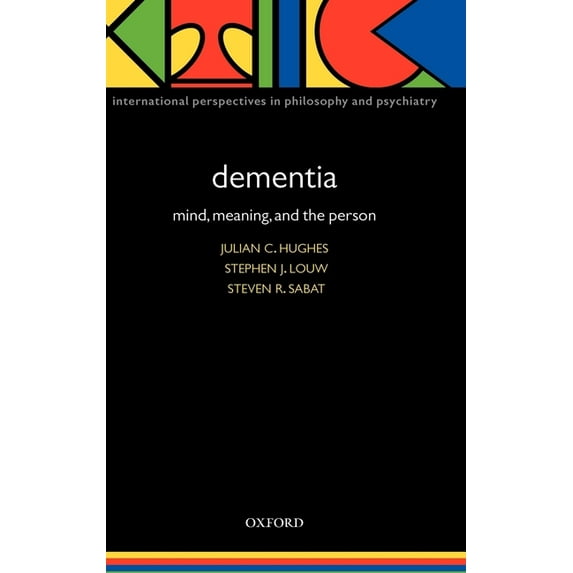 International Perspectives in Philosophy Dementia: Mind, Meaning, and the Person, (Hardcover)