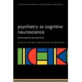 thumbnail image 1 of International Perspectives in Philosophy Psychiatry as Cognitive Neuroscience Philosophical perspectives (Paperback), (Paperback), 1 of 7