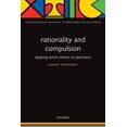 thumbnail image 1 of International Perspectives in Philosophy Rationality and Compulsion: Applying Action Theory to Psychiatry, (Paperback), 1 of 1