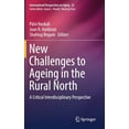 thumbnail image 1 of International Perspectives on Aging New Challenges to Ageing in the Rural North: A Critical Interdisciplinary Perspective, Book 22, (Hardcover), 1 of 1