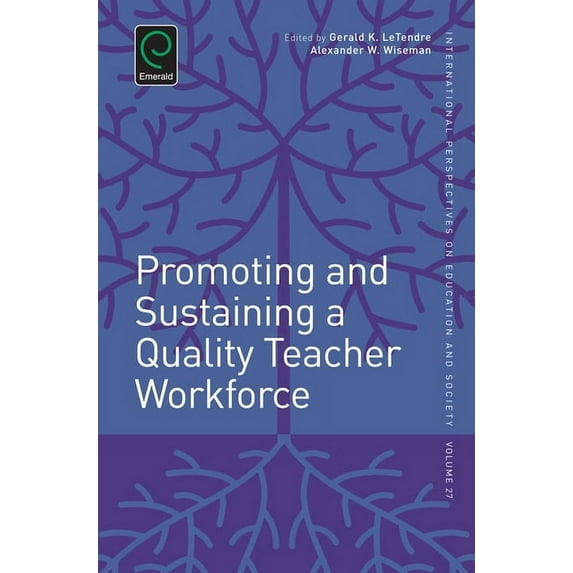 International Perspectives on Education and Society: Promoting and Sustaining a Quality Teacher Workforce (Hardcover)