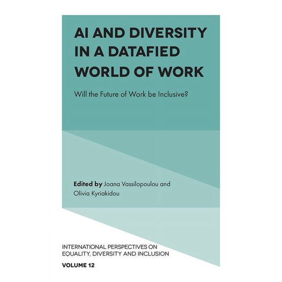 International Perspectives on Equality, AI and Diversity in a Datafied World of Work: Will the Future of Work Be Inclusive?, Book 12, (Hardcover)