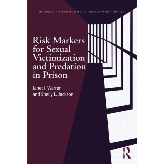 International Perspectives on Forensic M Risk Markers for Sexual Victimization and Predation in Prison, (Paperback)