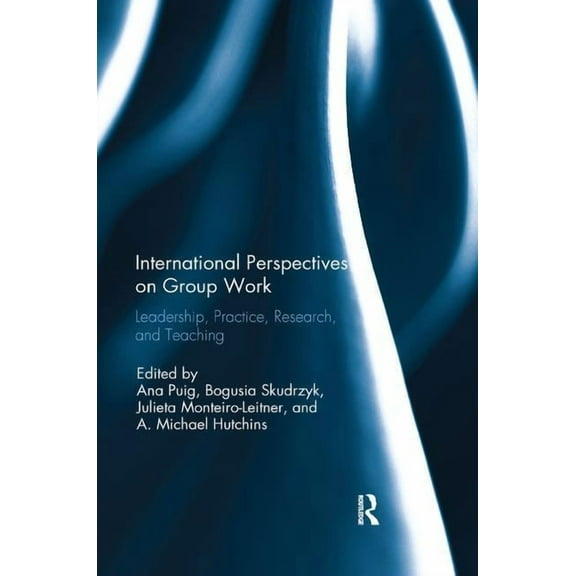 International Perspectives on Group Work: Leadership, Practice, Research, and Teaching, (Paperback)