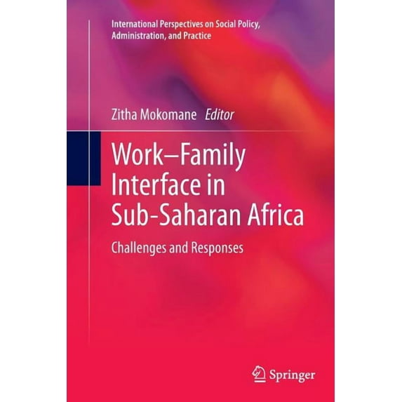 International Perspectives on Social Pol Work-Family Interface in Sub-Saharan Africa: Challenges and Responses, (Paperback)