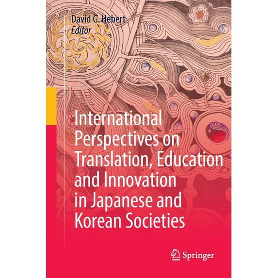 International Perspectives on Translation, Education and Innovation in Japanese and Korean Societies, (Paperback)