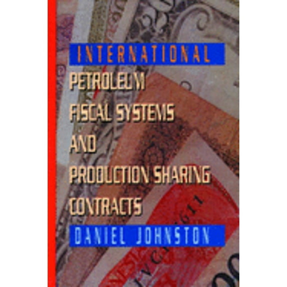 Pre-Owned International Petroleum Fiscal Systems and Production Sharing Contracts (Hardcover) 0878144269 9780878144266