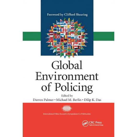 International Police Executive Symposium Global Environment of Policing, (Paperback)