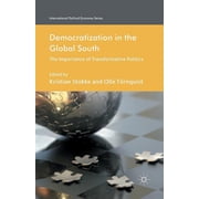 International Political Economy Democratization in the Global South The Importance of Transformative Politics, Paperback