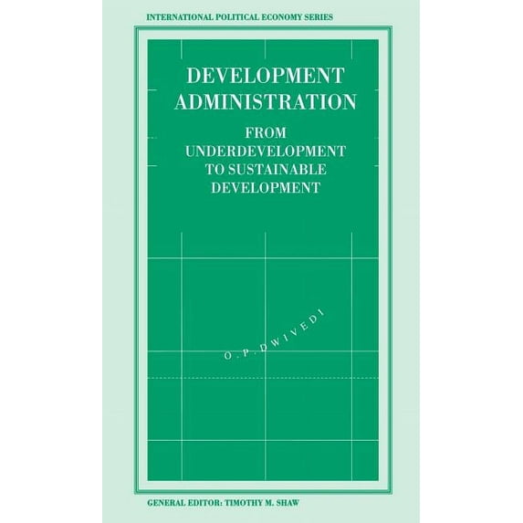 International Political Economy Development Administration: From Underdevelopment to Sustainable Development, (Hardcover)