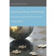 thumbnail image 1 of International Political Economy Governing African Gold Mining: Private Governance and the Resource Curse, (Hardcover), 1 of 1