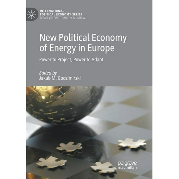 International Political Economy New Political Economy of Energy in Europe: Power to Project, Power to Adapt, (Paperback)