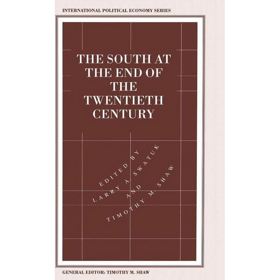 International Political Economy The South at the End of the Twentieth Century: Rethinking the Political Economy of Foreign Policy in Africa, Asia, the C, (Hardcover)