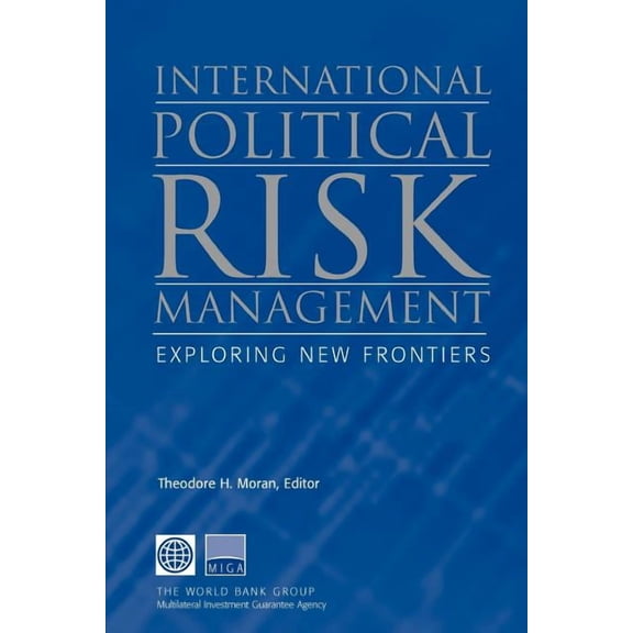 International Political Risk Management: International Political Risk Management : Exploring New Frontiers (Paperback)