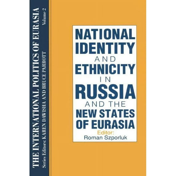 International Politics of Eurasia The International Politics of Eurasia: v. 2: The Influence of National Identity, Book 0002, (Paperback)