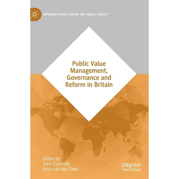 International Public Policy Public Value Management, Governance and Reform in Britain, (Hardcover)