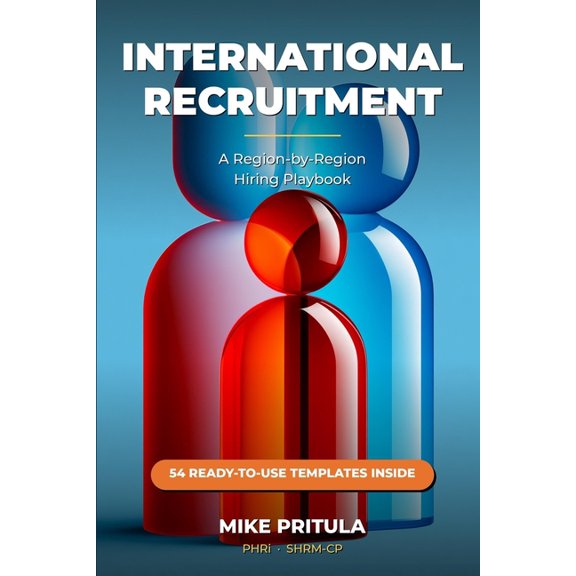 Playbook International Recruitment: A Region-by-Region Hiring Playbook, (Paperback)