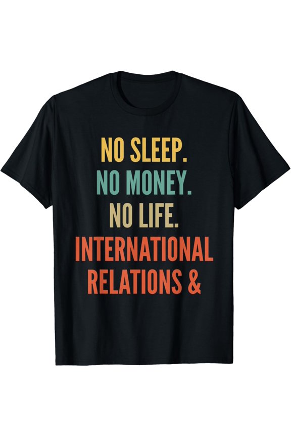 International Relations & Affairs Studies, No Sleep No Money T-ShirtMen and women, Black T-shirt, size: Extra large
