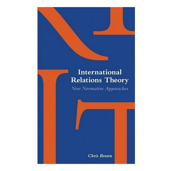International Relations Theory: New Normative Approaches, (Paperback)