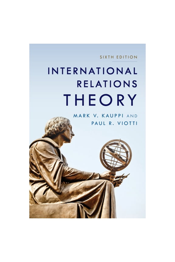 Pre-Owned International Relations Theory (Hardcover) by Mark V Kauppi, Paul R Viotti