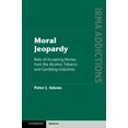 thumbnail image 1 of International Research Monographs in the Moral Jeopardy: Risks of Accepting Money from the Alcohol, Tobacco and Gambling Industries, (Hardcover), 1 of 1