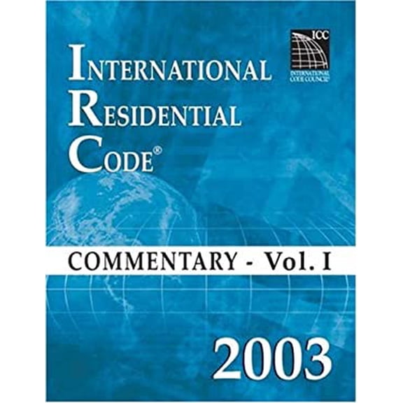 Pre-Owned 2003 International Residential Code Commentary Volume 1 (Paperback) 1580011330 9781580011334