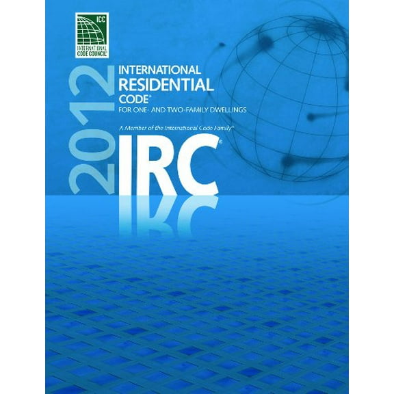 Pre-Owned 2012 International Residential Code for One- and Two- Family Dwellings (International Code Council Series) (Paperback) 1609830423 9781609830427