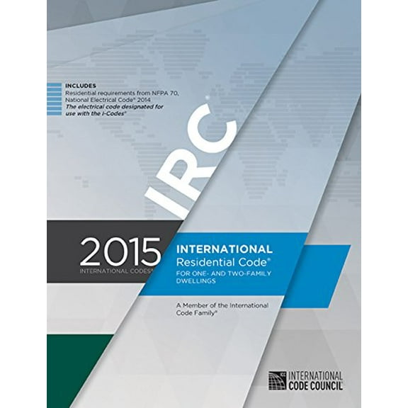 Pre-Owned 2015 International Residential Code for One- and Two-Family Dwellings (Paperback) 1609834704 9781609834708