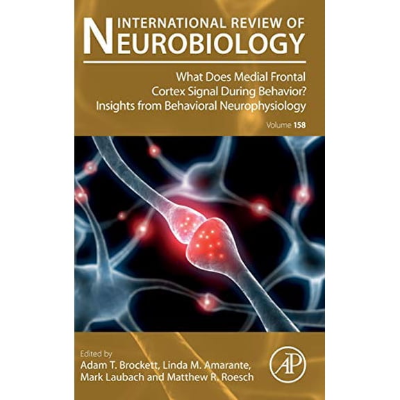 Pre-Owned What does Medial Frontal Cortex Signal During Behavior? Insights from Behavioral Neurophysiology (Volume 158) (International Review of Neurobiology, Volume 158) [Hardcover] Brockett, Adam Thomas; Amarante, Linda M.; Laubach, Mark and Roesch, Matthew R.