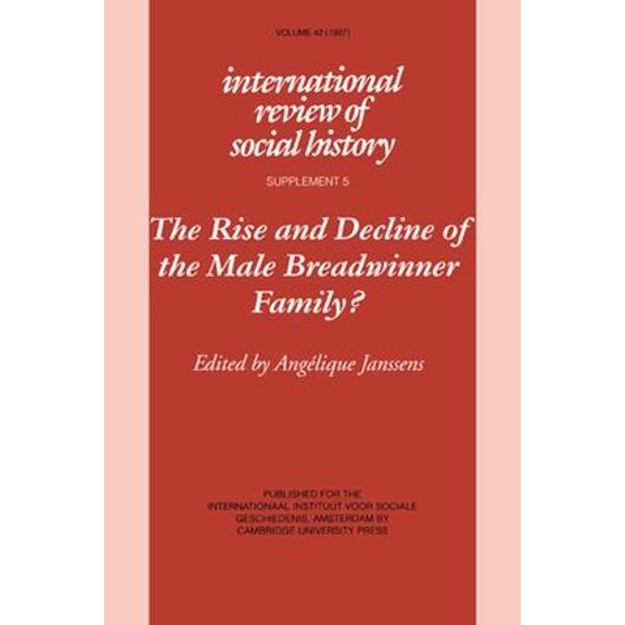 Pre-Owned International Review of Social History S The Rise and Decline of the Male Breadwinner Family?: Studies in Gendered Patterns of Labour Division and Household Orga, Book 5, (Paperback)