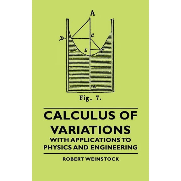 International Series in Pure and Applied Mathematics: Calculus of Variations - With Applications to Physics and Engineering (Paperback)