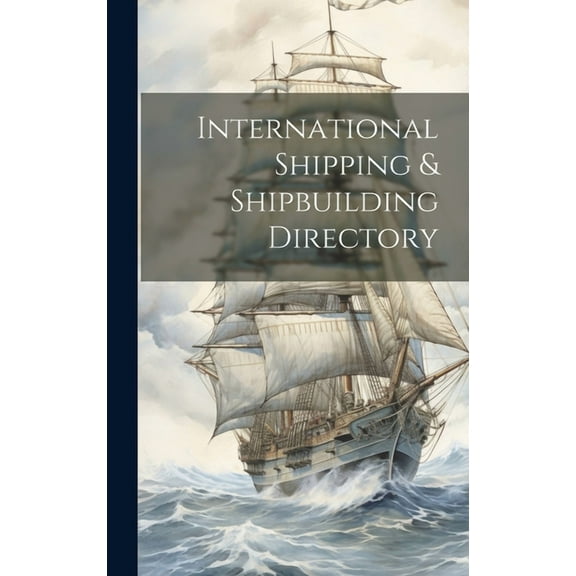 International Shipping & Shipbuilding Directory (Hardcover)