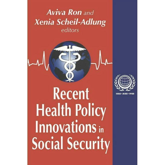 International Social Security Recent Health Policy Innovations in Social Security, (Paperback)