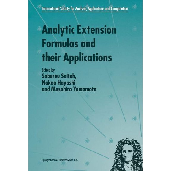 International Society for Analysis, Appl Analytic Extension Formulas and Their Applications, Book 9, (Paperback)