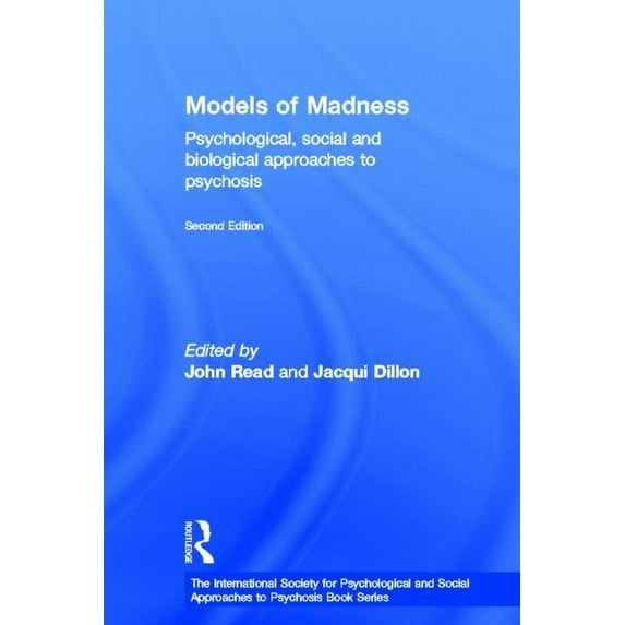 International Society for Psychological Models of Madness: Psychological, Social and Biological Approaches to Psychosis, (Hardcover)
