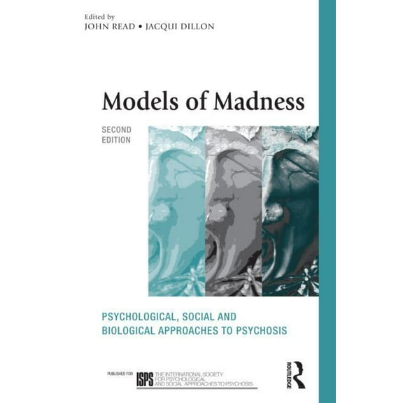 International Society for Psychological Models of Madness: Psychological, Social and Biological Approaches to Psychosis, (Paperback)