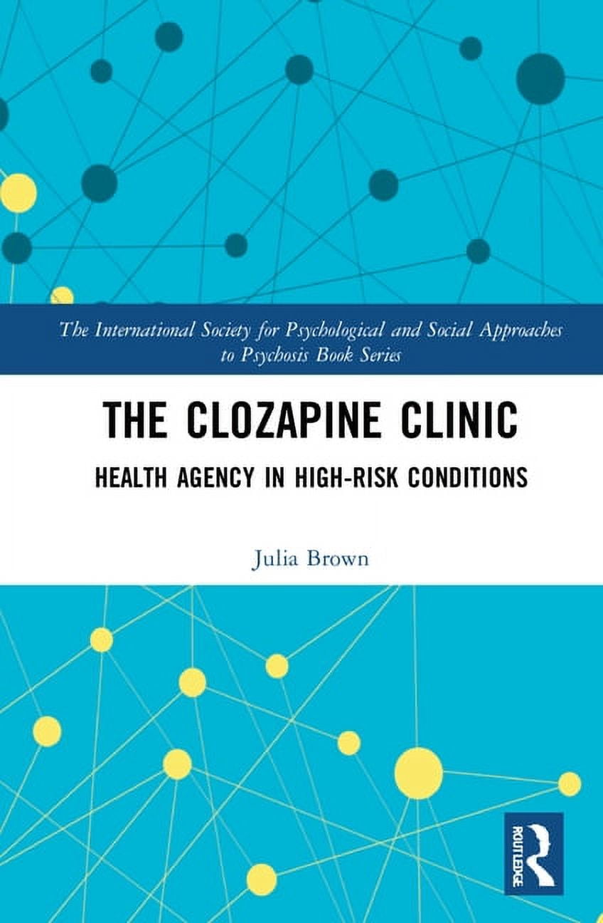 International Society for Psychological  The Clozapine Clinic: Health Agency in High-Risk Conditions, (Hardcover)