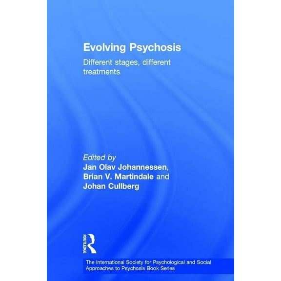 International Society for Psychological  Evolving Psychosis: Different Stages, Different Treatments, (Hardcover)