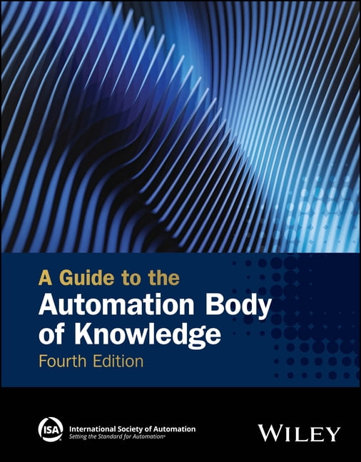 International Society of Automation A Guide to the Automation Body of Knowledge, (Hardcover)