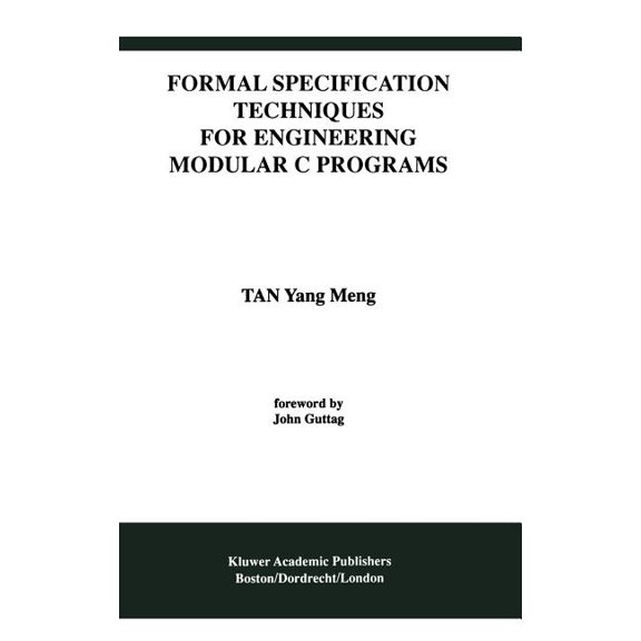 International Software Engineering Formal Specification Techniques for Engineering Modular C Programs, Book 1, (Hardcover)