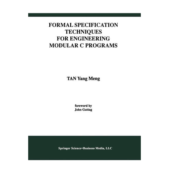 International Software Engineering Formal Specification Techniques for Engineering Modular C Programs, Book 1, (Paperback)