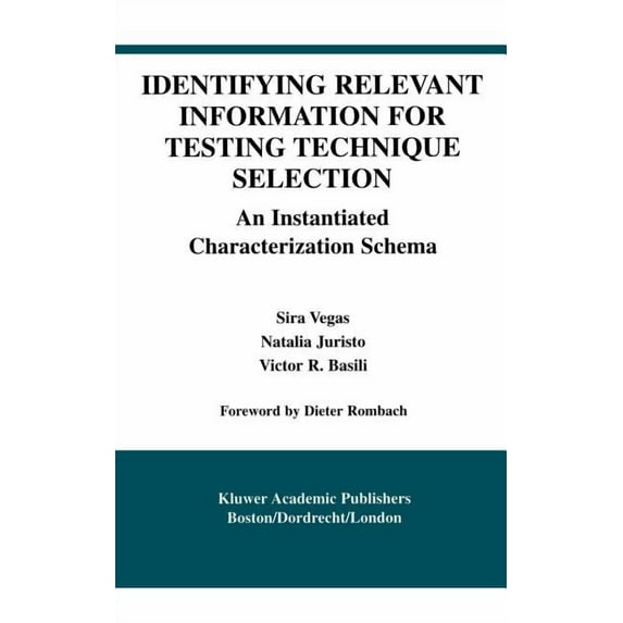 International Software Engineering Identifying Relevant Information for Testing Technique Selection: An Instantiated Characterization Schema, Book 8, (Hardcover)